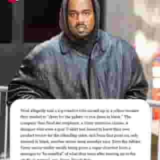 Kanye West allegedly told a top Yeezy creative who turned up in a yellow sweater they needed to "dress for the palette or you dress in black." The company then fired the employee, a Yeezy executive claims. A designer who wore a gray T-shirt was forced to leave their own product review for the offending color, and from that point on, only dressed in black, another senior team member says. Hit the link in bio to read our story on inside Kanye West’s Yeezy: abrupt firings, alleged Nazi inspiration and "pure chaos."