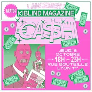 💸 𝗟𝗔𝗡𝗖𝗘𝗠𝗘𝗡𝗧 𝗞𝗜𝗕𝗟𝗜𝗡𝗗 𝗖𝗔𝗦𝗛 💸
📍 Rue Bouteille, Lyon 1er 📅 Jeudi 6 octobre ⏰ 18h - 23h 

Parce que nous aussi, on sait en faire des caisses comme 50 cent, on a décidé de s'emparer de notre rue jeudi prochain pour fêter la sortie de notre nouveau numéro dédié au nerf de la guerre : Kiblind Ca$h. 

🎰 𝗣𝗥𝗢𝗚𝗥𝗔𝗠𝗠𝗘 𝗗𝗘 𝗟𝗔 𝗦𝗢𝗜𝗥𝗘́𝗘 🎰
📗 Nouveaux Kiblind Cash à choper gratos
🏆 DJ set rap bling bling by @yanka_hello 
💸 Expo collective "Ah si j'étais riche" avec les oeuvres de @sunbai__, @miaoberlaender, @andreykasay, @n_muragoya, @annececile_bnt, @beyapanicha, @thomas.merceron & @jasminefloyd 
🖍Mini expo de @b_virot 
💴💵💶 Mega drop de Kiblind Flouze
💰 Présence exceptionnelle de la roue de la fortune
💿 Atelier fabriques ta pochette gangsta rap
🍺 De la bière (et pas du champagne, deso)

🏆 Visuel réalisé à partir de la couverture de Kiblind Cash par @b_virot 

#kiblindcash #kiblindmagazine #lancementkiblind #baptistevirot #cash #money #flouze #gangstarap #yanka #kiblindflouze #illustration #printmatters #lyon #sortielyon #lyon1er